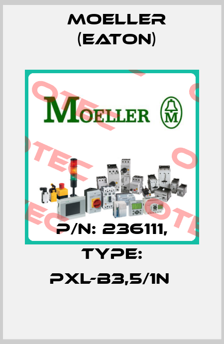 P/N: 236111, Type: PXL-B3,5/1N  Moeller (Eaton)