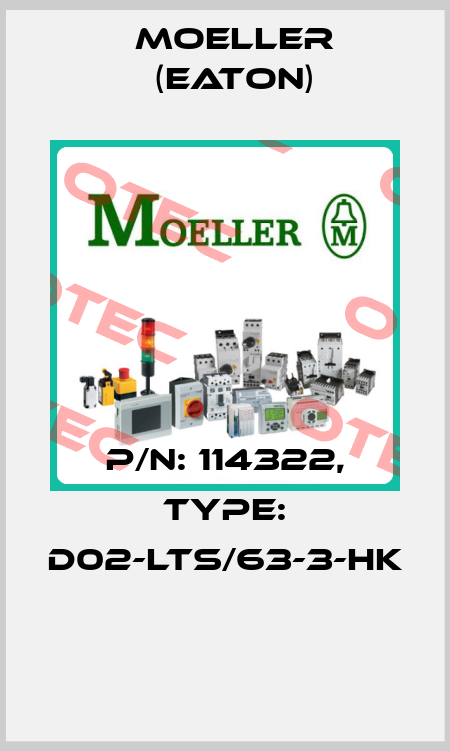 P/N: 114322, Type: D02-LTS/63-3-HK  Moeller (Eaton)