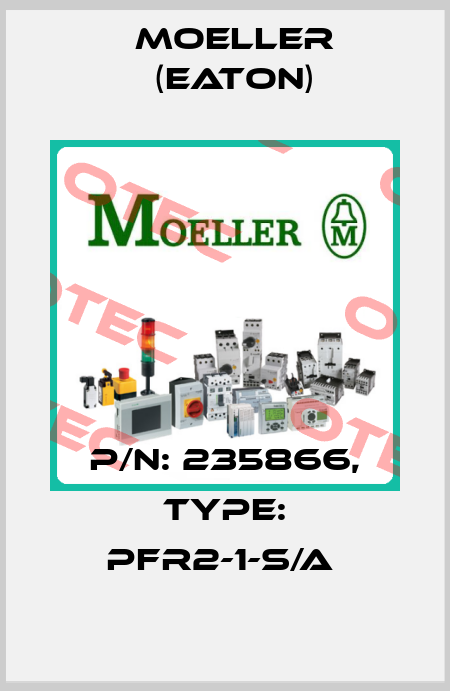 P/N: 235866, Type: PFR2-1-S/A  Moeller (Eaton)
