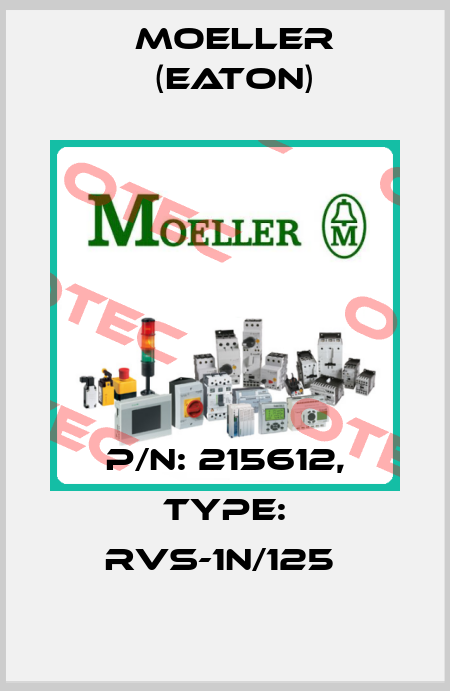 P/N: 215612, Type: RVS-1N/125  Moeller (Eaton)