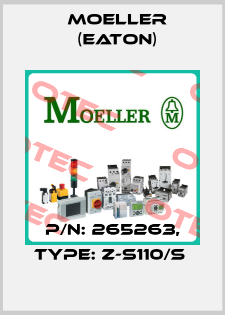P/N: 265263, Type: Z-S110/S  Moeller (Eaton)