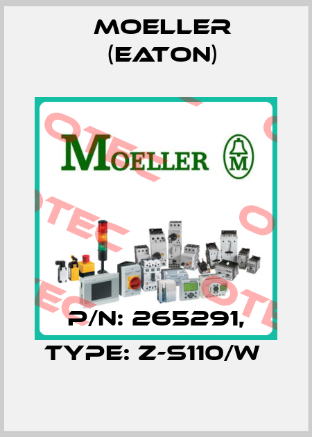 P/N: 265291, Type: Z-S110/W  Moeller (Eaton)