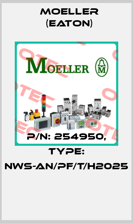 P/N: 254950, Type: NWS-AN/PF/T/H2025  Moeller (Eaton)