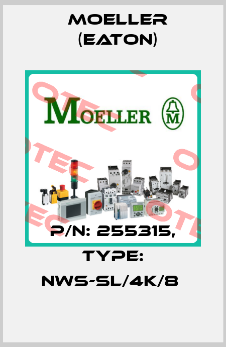 P/N: 255315, Type: NWS-SL/4K/8  Moeller (Eaton)