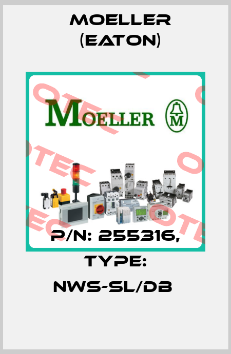 P/N: 255316, Type: NWS-SL/DB  Moeller (Eaton)