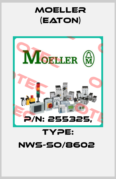 P/N: 255325, Type: NWS-SO/8602  Moeller (Eaton)