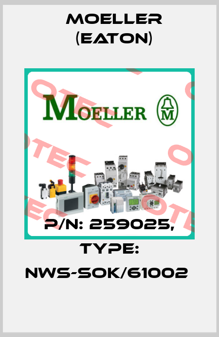 P/N: 259025, Type: NWS-SOK/61002  Moeller (Eaton)