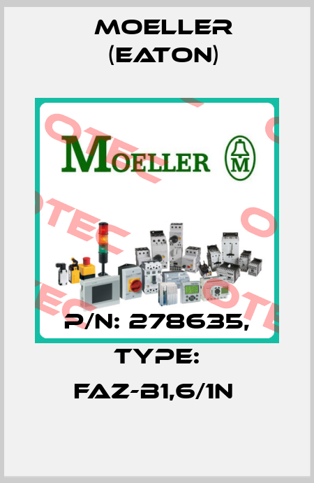 P/N: 278635, Type: FAZ-B1,6/1N  Moeller (Eaton)