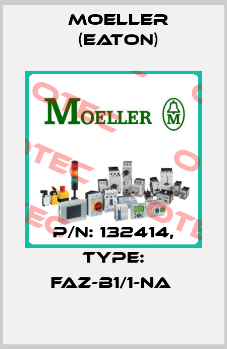 P/N: 132414, Type: FAZ-B1/1-NA  Moeller (Eaton)