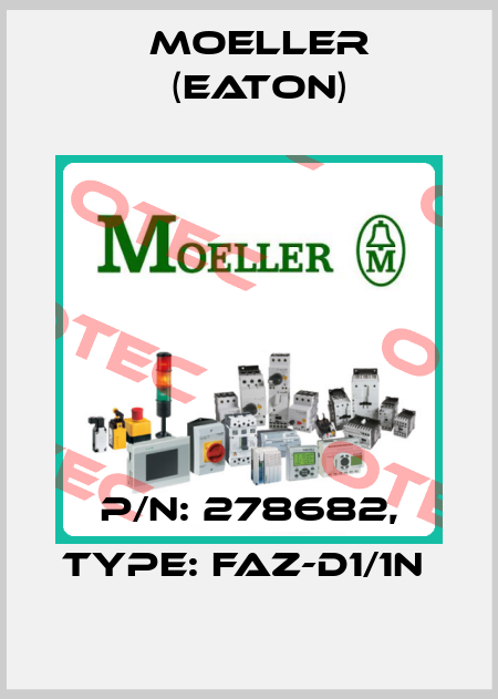 P/N: 278682, Type: FAZ-D1/1N  Moeller (Eaton)