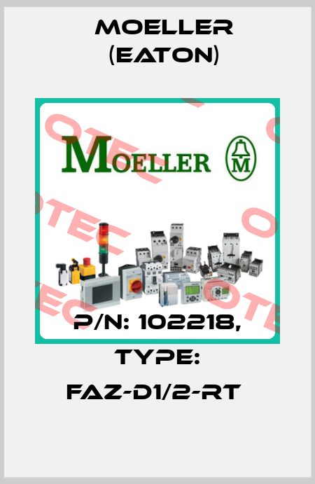 P/N: 102218, Type: FAZ-D1/2-RT  Moeller (Eaton)