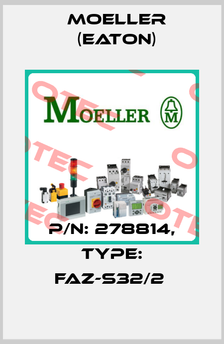 P/N: 278814, Type: FAZ-S32/2  Moeller (Eaton)