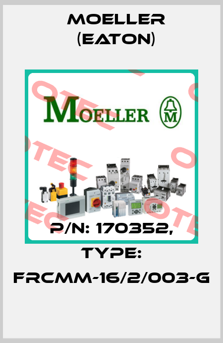 P/N: 170352, Type: FRCMM-16/2/003-G Moeller (Eaton)