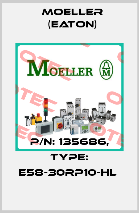 P/N: 135686, Type: E58-30RP10-HL  Moeller (Eaton)