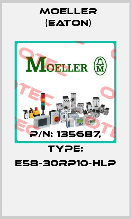 P/N: 135687, Type: E58-30RP10-HLP  Moeller (Eaton)