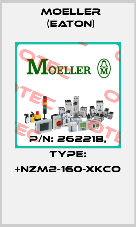 P/N: 262218, Type: +NZM2-160-XKCO  Moeller (Eaton)