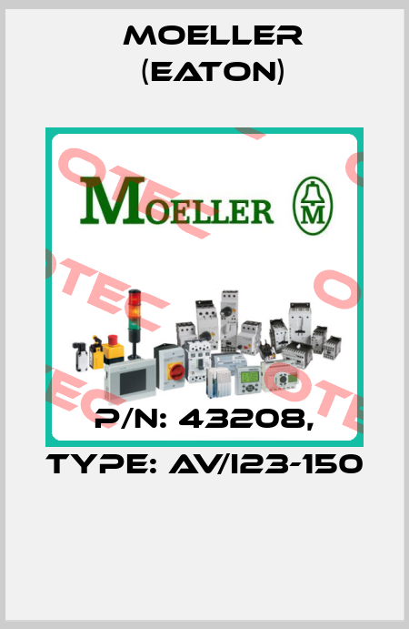 P/N: 43208, Type: AV/I23-150  Moeller (Eaton)