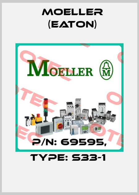 P/N: 69595, Type: S33-1  Moeller (Eaton)