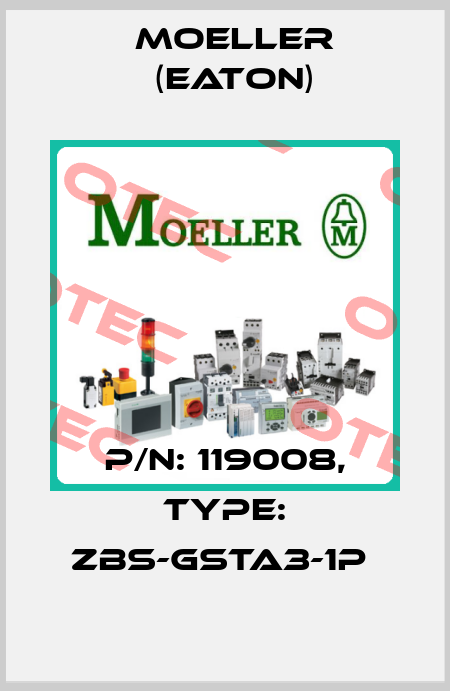 P/N: 119008, Type: ZBS-GSTA3-1P  Moeller (Eaton)