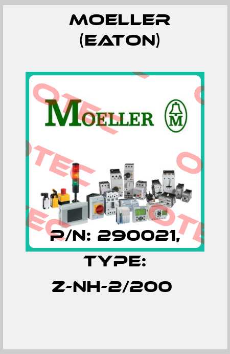 P/N: 290021, Type: Z-NH-2/200  Moeller (Eaton)