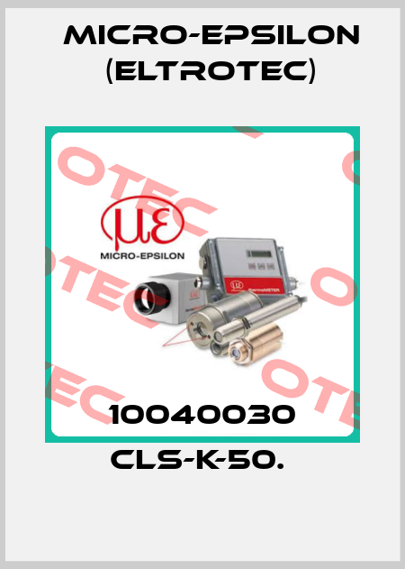 10040030 CLS-K-50.  Micro-Epsilon (Eltrotec)