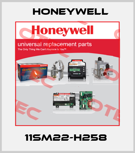 11SM22-H258  Honeywell
