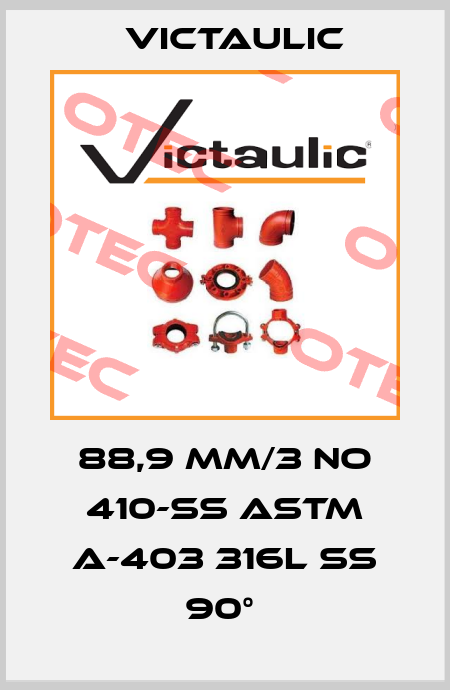 88,9 MM/3 NO 410-SS ASTM A-403 316L SS 90°  Victaulic
