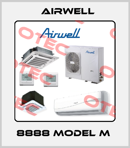 8888 MODEL M  Airwell