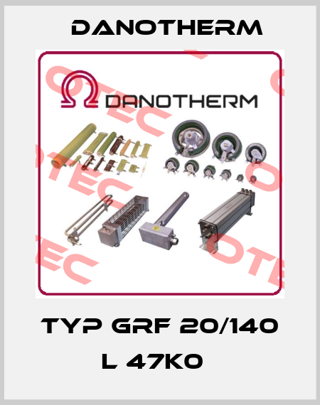 Typ GRF 20/140 L 47K0   Danotherm