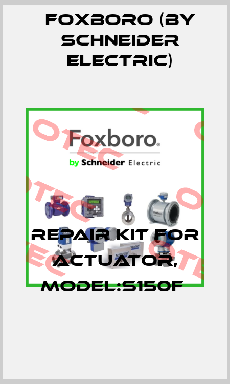 Repair kit for actuator, Model:S150F  Foxboro (by Schneider Electric)