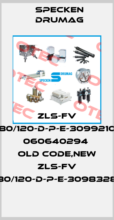 ZLS-FV 80/120-D-P-E-3099210 060640294  old code,new ZLS-FV 80/120-D-P-E-3098328 Specken Drumag