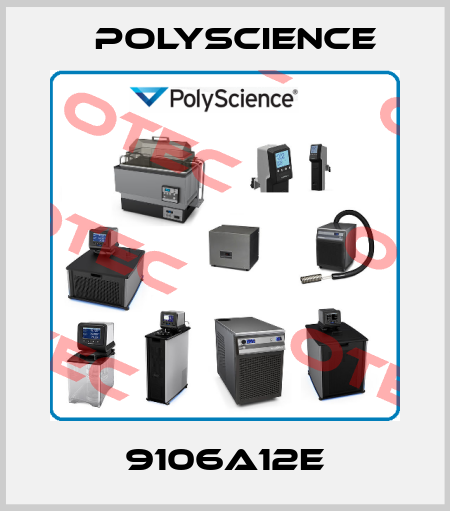 9106A12E Polyscience