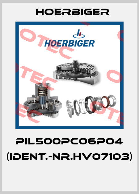 PIL500PC06P04 (Ident.-Nr.HV07103)  Hoerbiger
