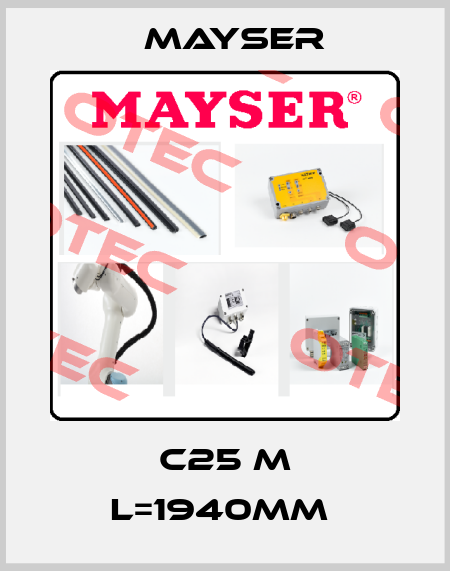 C25 M L=1940mm  Mayser