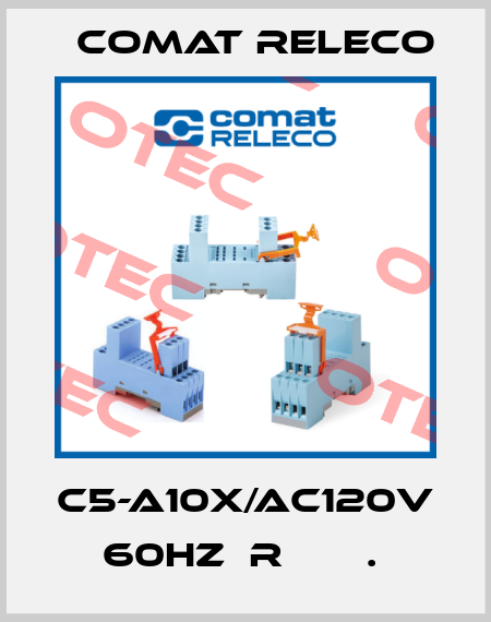 C5-A10X/AC120V 60HZ  R       .  Comat Releco