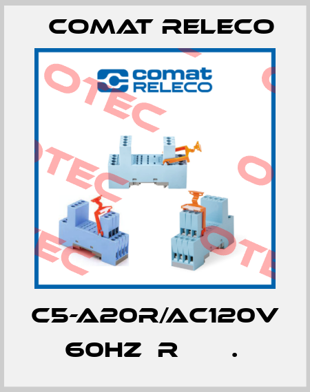 C5-A20R/AC120V 60HZ  R       .  Comat Releco