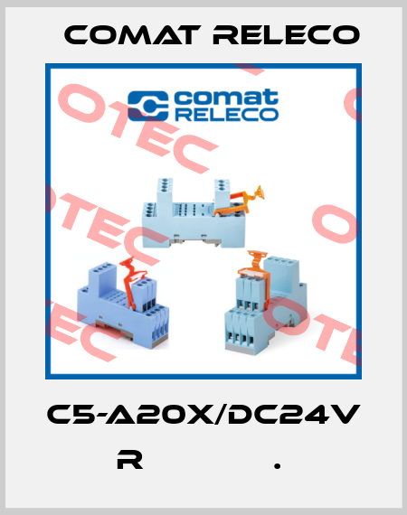 C5-A20X/DC24V  R             .  Comat Releco