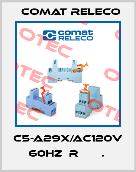 C5-A29X/AC120V 60HZ  R       .  Comat Releco