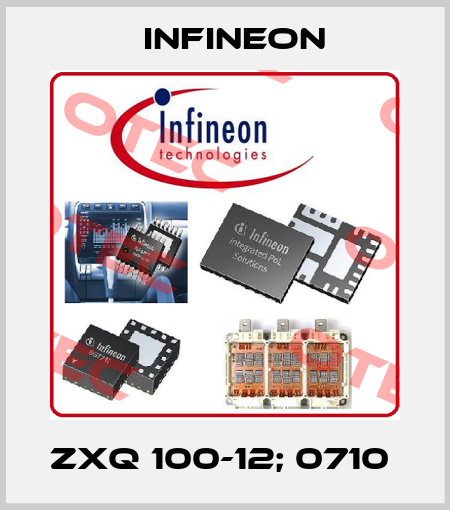 ZXQ 100-12; 0710  Infineon