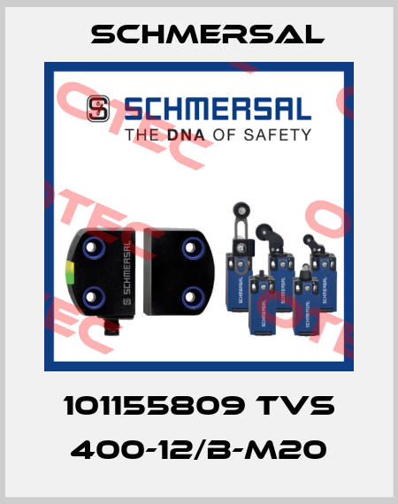 101155809 TVS 400-12/B-M20 Schmersal