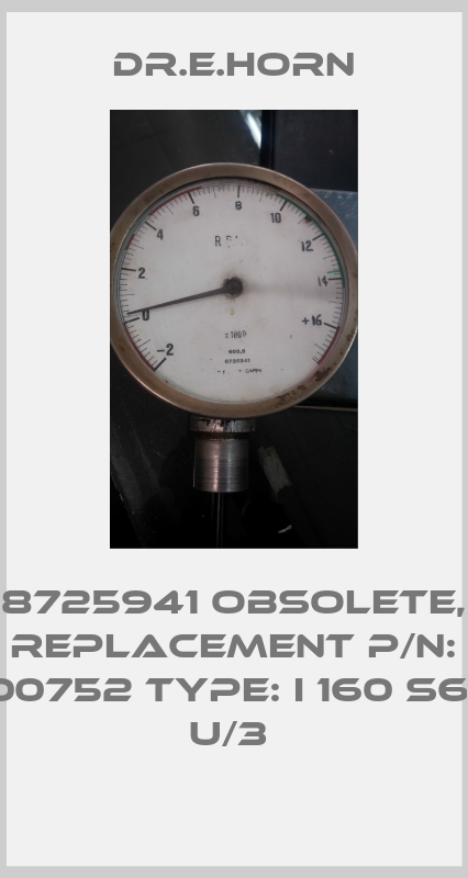 8725941 obsolete, replacement P/N: 100752 Type: I 160 S65 u/3 -big