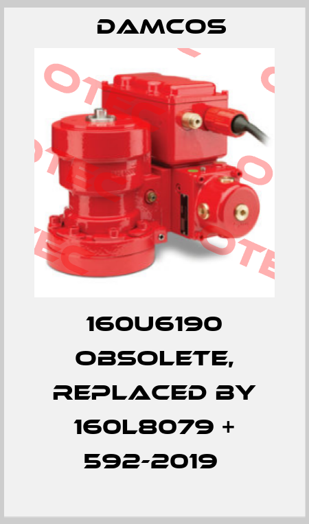 160U6190 obsolete, replaced by 160L8079 + 592-2019  Damcos