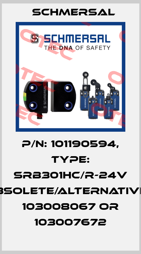 P/N: 101190594, Type: SRB301HC/R-24V obsolete/alternatives 103008067 or 103007672 Schmersal