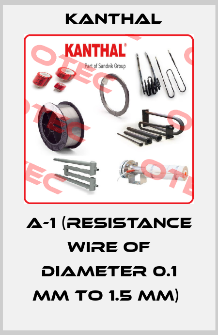 A-1 (RESISTANCE WIRE OF DIAMETER 0.1 MM TO 1.5 MM)  Kanthal