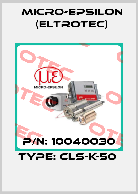 P/N: 10040030 Type: CLS-K-50  Micro-Epsilon (Eltrotec)