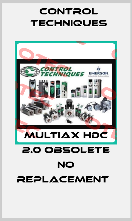 Multiax HDC 2.0 obsolete no replacement   Control Techniques
