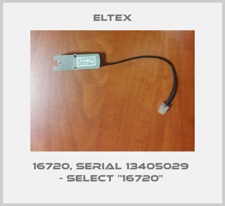16720, Serial 13405029  - select "16720" -big