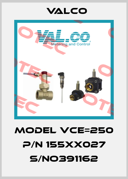 MODEL VCE=250 P/N 155XX027 S/NO391162 Valco