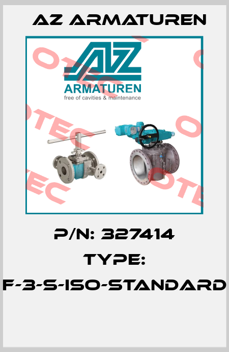P/N: 327414 Type: F-3-S-ISO-STANDARD  Az Armaturen