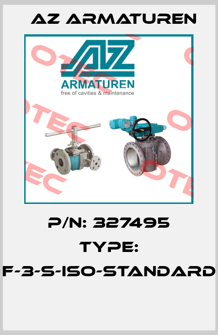 P/N: 327495 Type: F-3-S-ISO-STANDARD  Az Armaturen